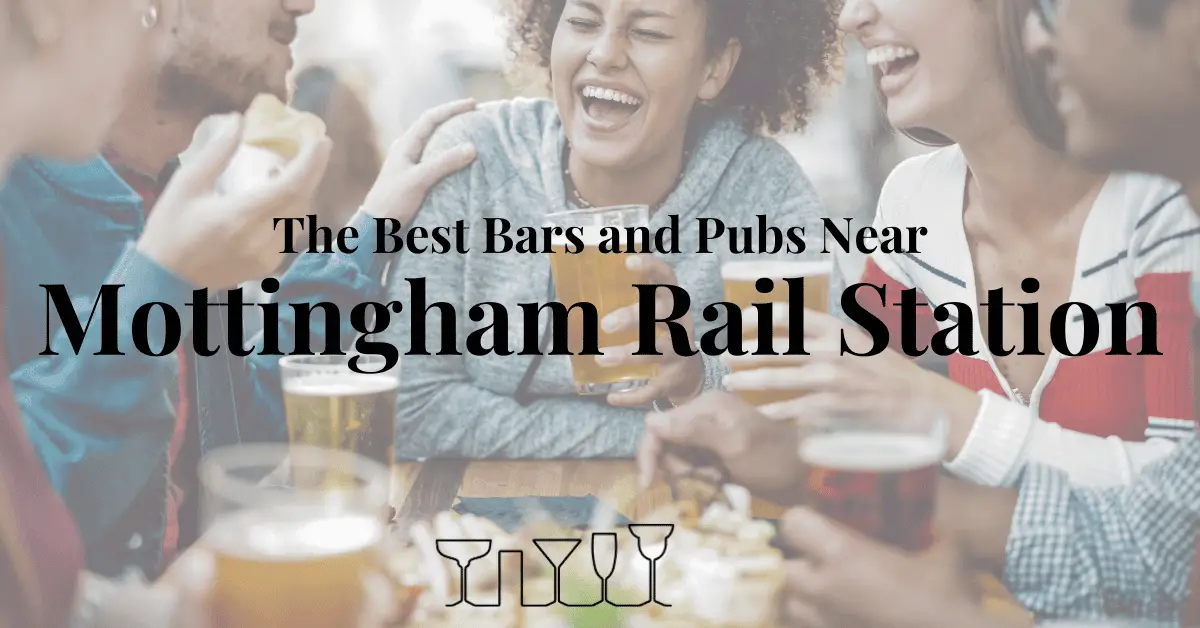 The Best Bars and Pubs Near Mottingham Rail Station