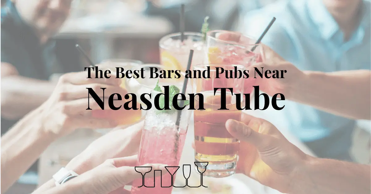The Best Bars and Pubs Near Neasden Tube