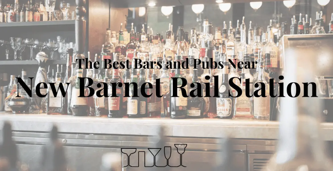 The Best Bars and Pubs Near New Barnet Rail Station