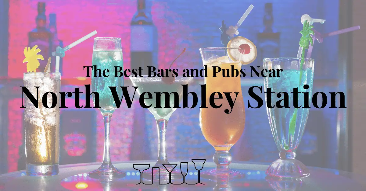 The Best Bars and Pubs Near North Wembley Station