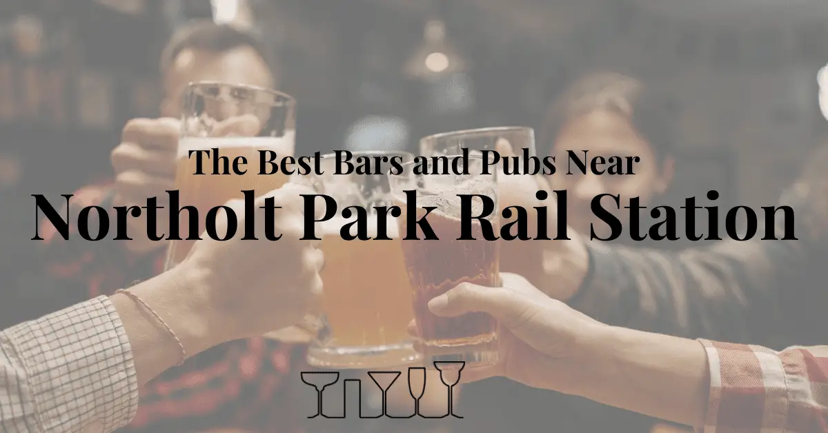 The Best Bars and Pubs Near Northolt Park Rail Station