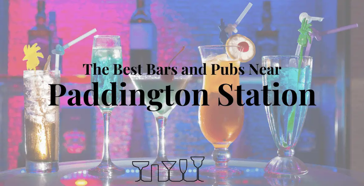 The Best Bars and Pubs Near Paddington Station