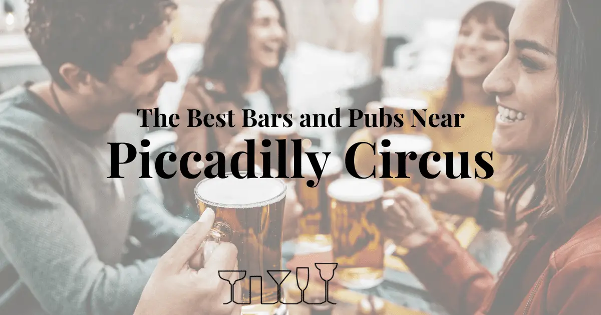 The Best Bars and Pubs Near Piccadilly Circus
