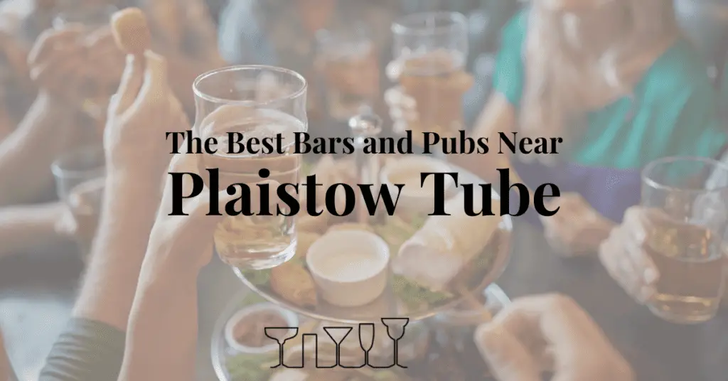 The Best Bars and Pubs Near Plaistow Tube