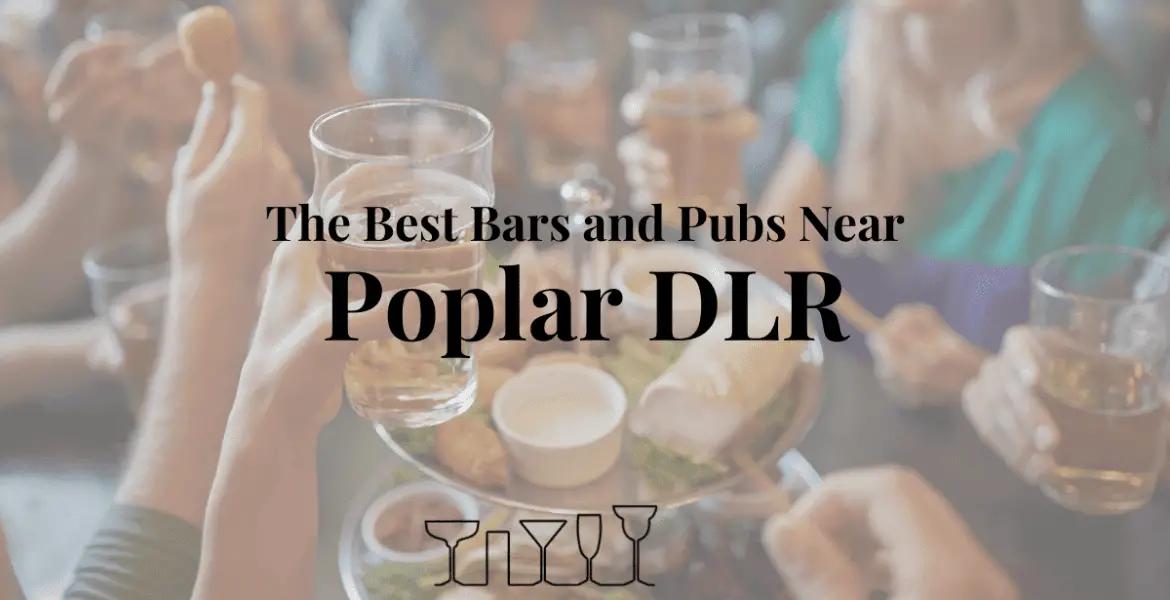 The Best Bars and Pubs Near Poplar DLR