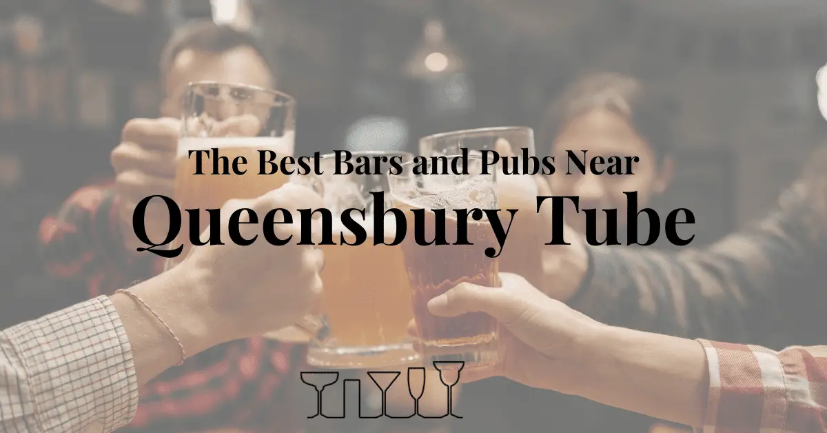 The Best Bars and Pubs Near Queensbury Tube