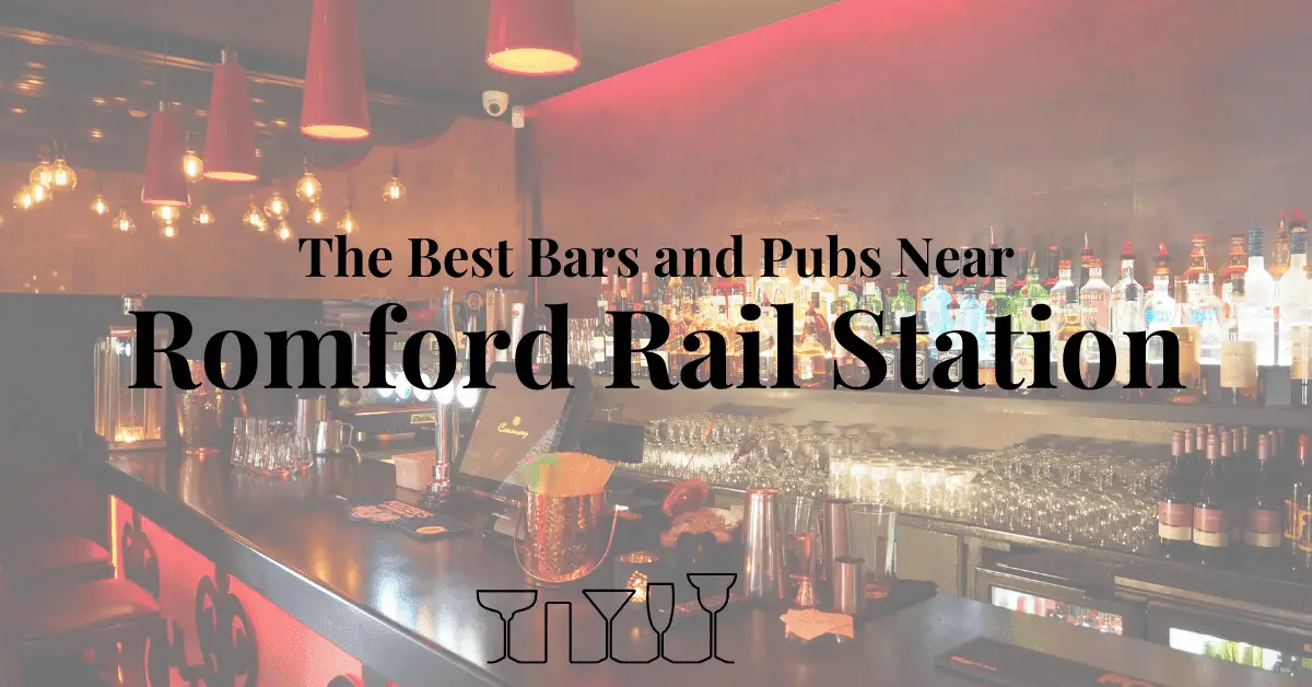 The Best Bars and Pubs Near Romford Rail Station