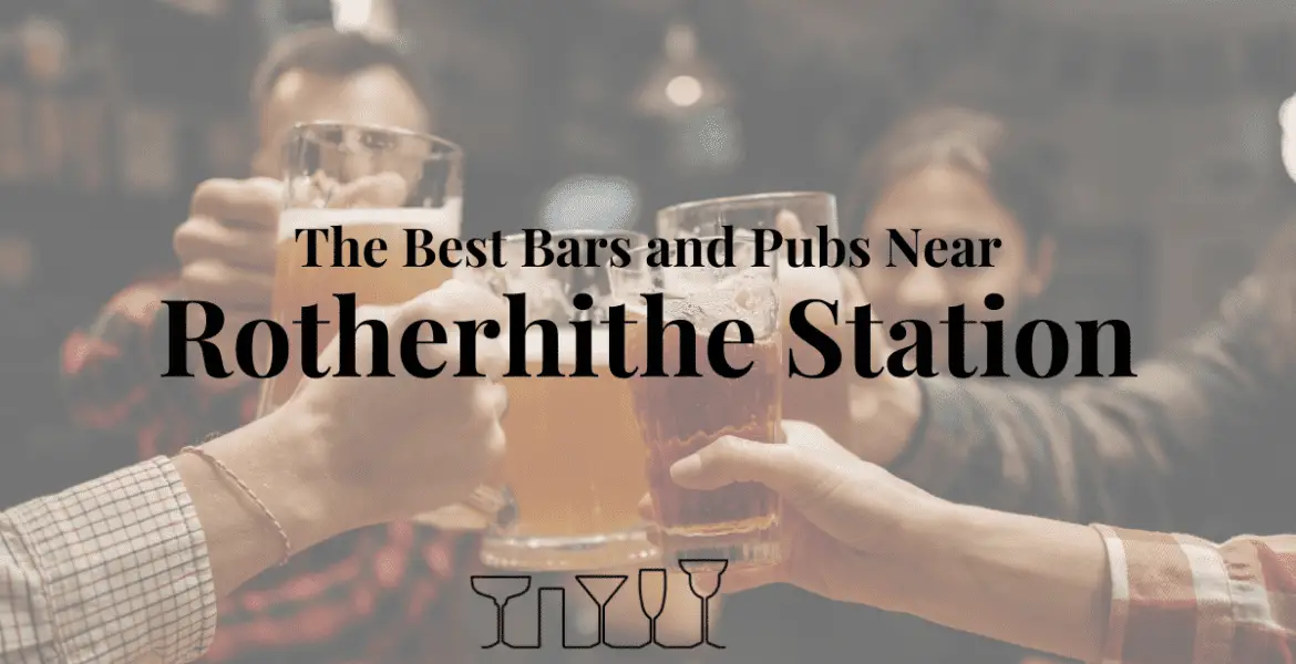 The Best Bars and Pubs Near Rotherhithe Station