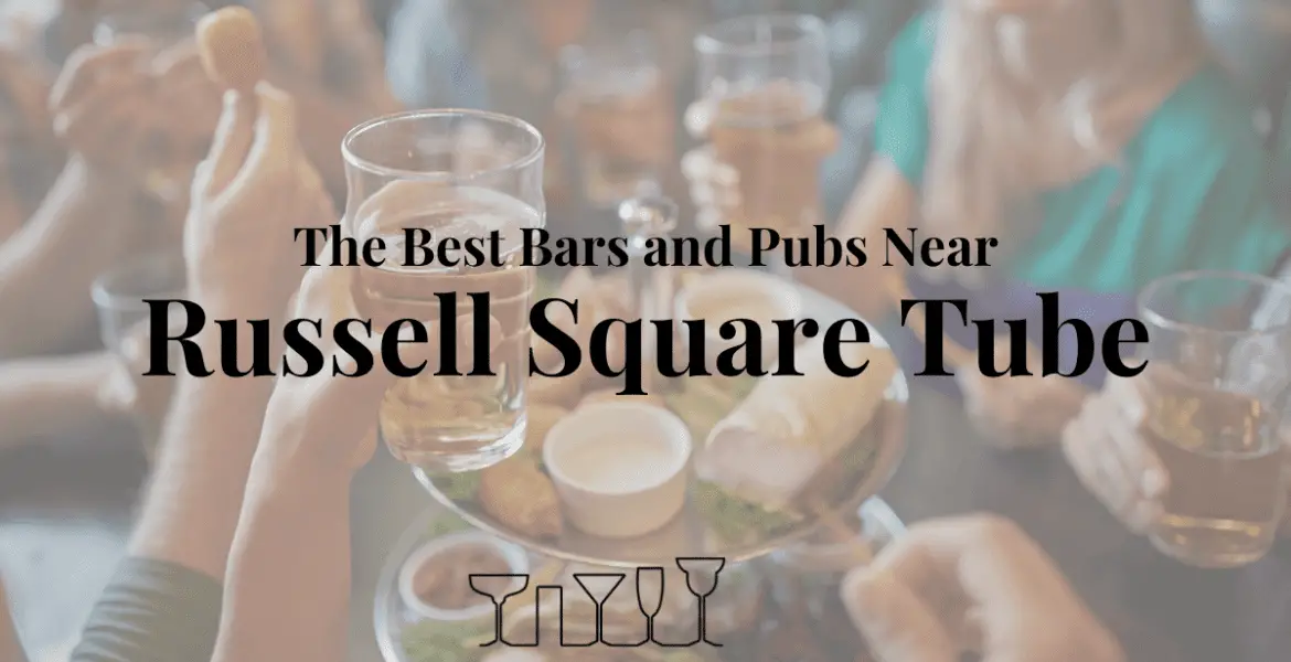 The Best Bars and Pubs Near Russell Square Tube