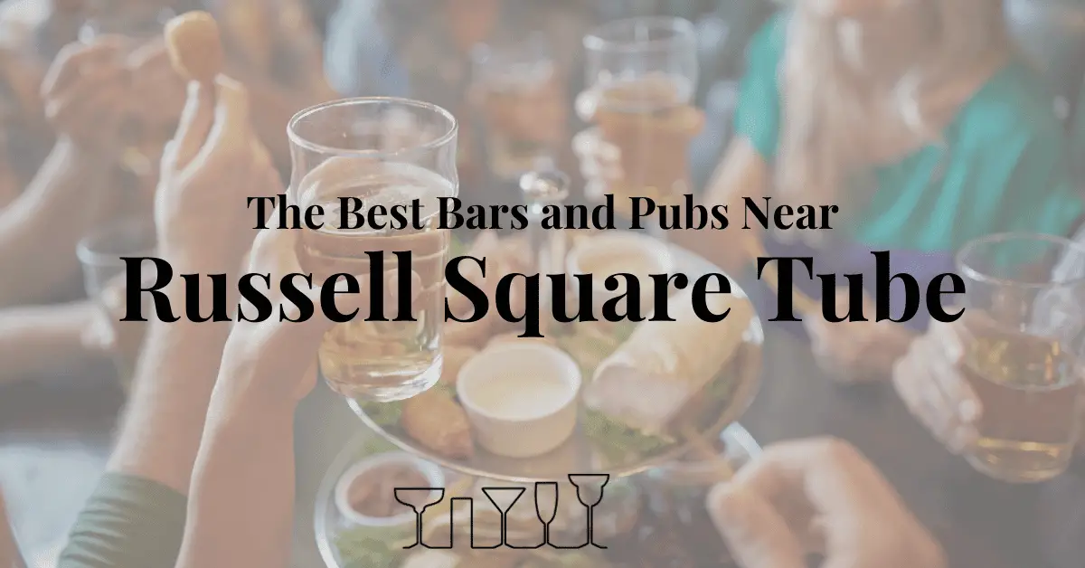 The Best Bars and Pubs Near Russell Square Tube