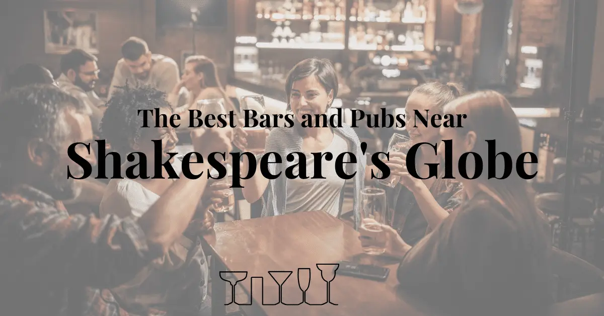The Best Bars and Pubs Near Shakespeare's Globe