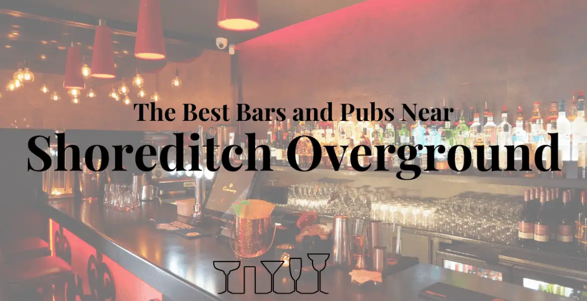 The Best Bars and Pubs Near Shoreditch Overground