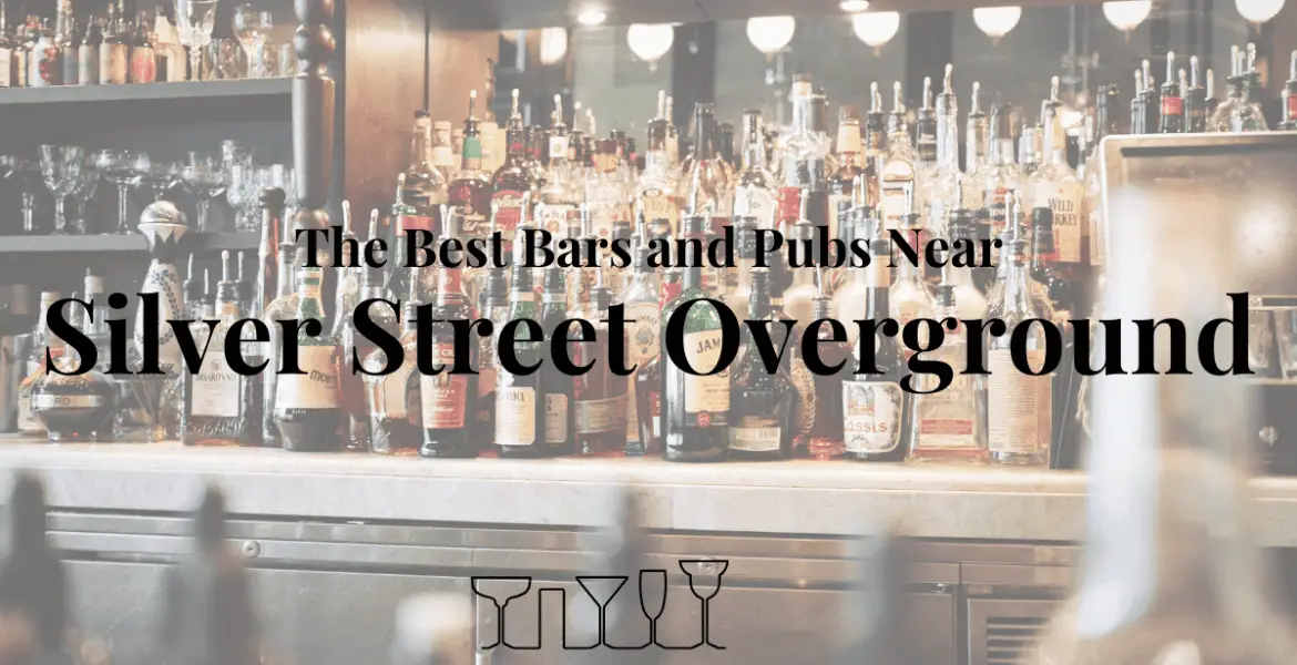 The Best Bars and Pubs Near Silver Street Overground