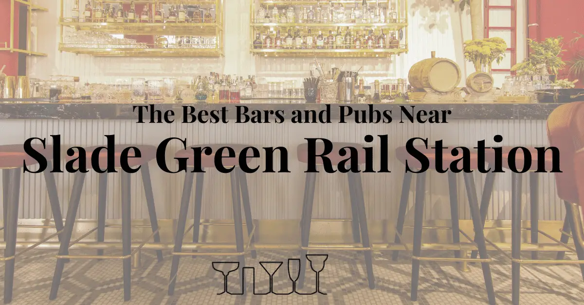 The Best Bars and Pubs Near Slade Green Rail Station