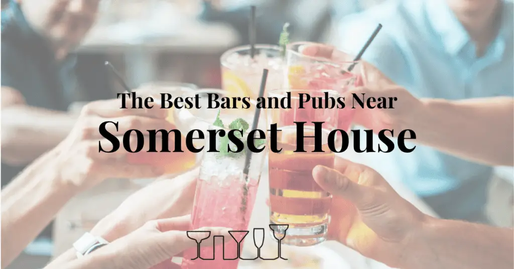 The Best Bars and Pubs Near Somerset House