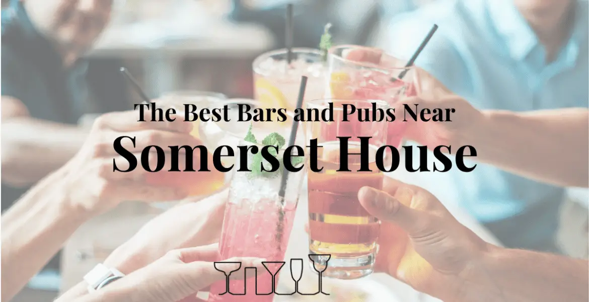 The Best Bars and Pubs Near Somerset House