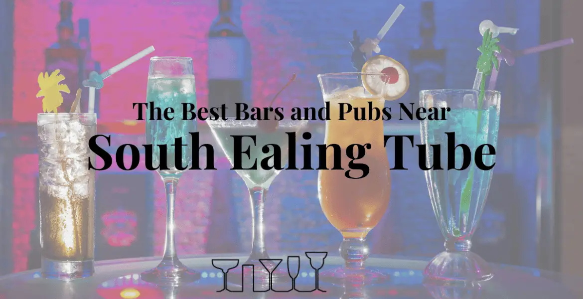 The Best Bars and Pubs Near South Ealing Tube