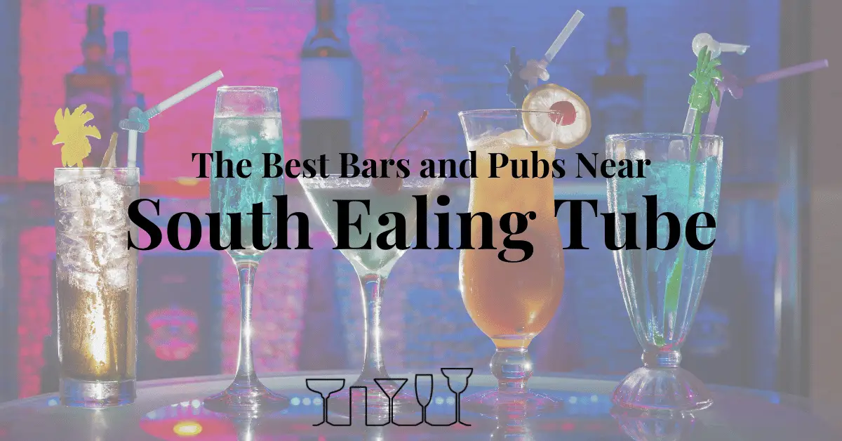 The Best Bars and Pubs Near South Ealing Tube