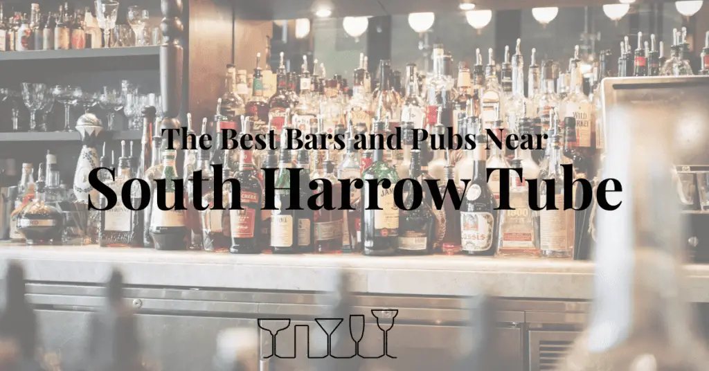 The Best Bars and Pubs Near South Harrow Tube