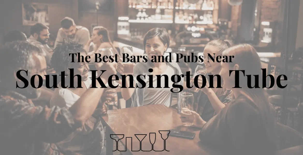 The Best Bars and Pubs Near South Kensington Tube
