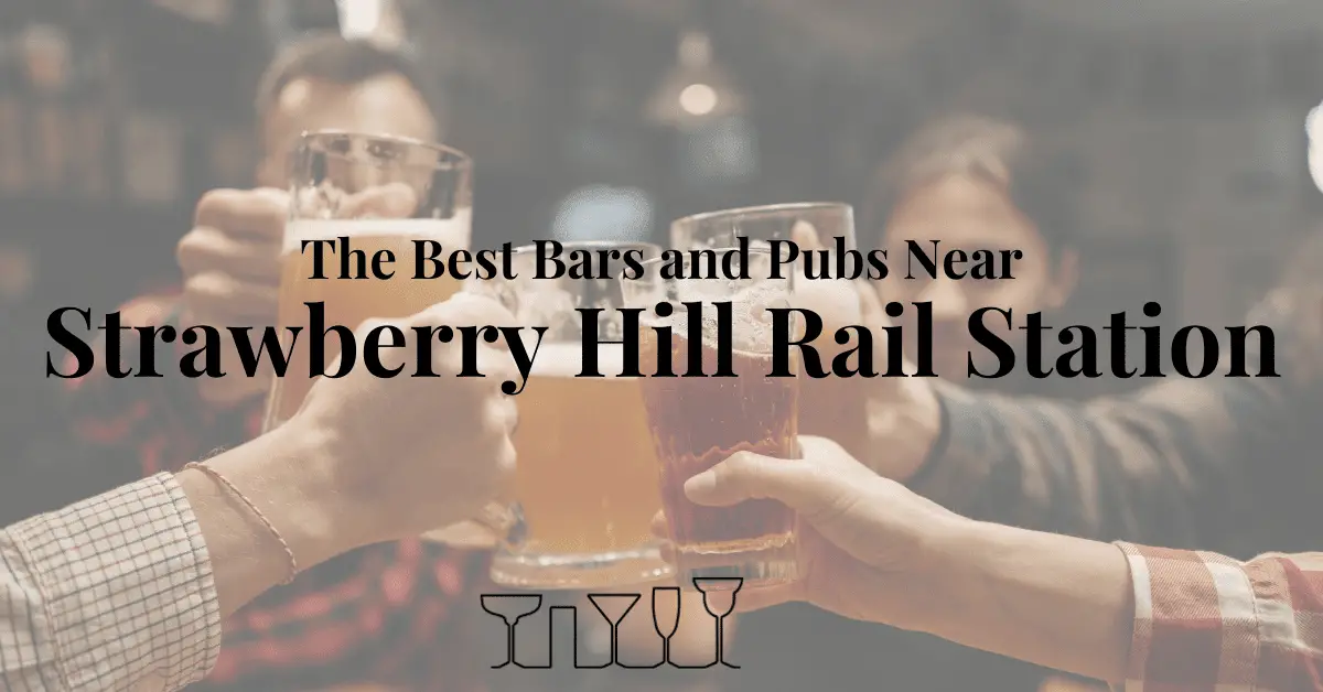 The Best Bars and Pubs Near Strawberry Hill Rail Station
