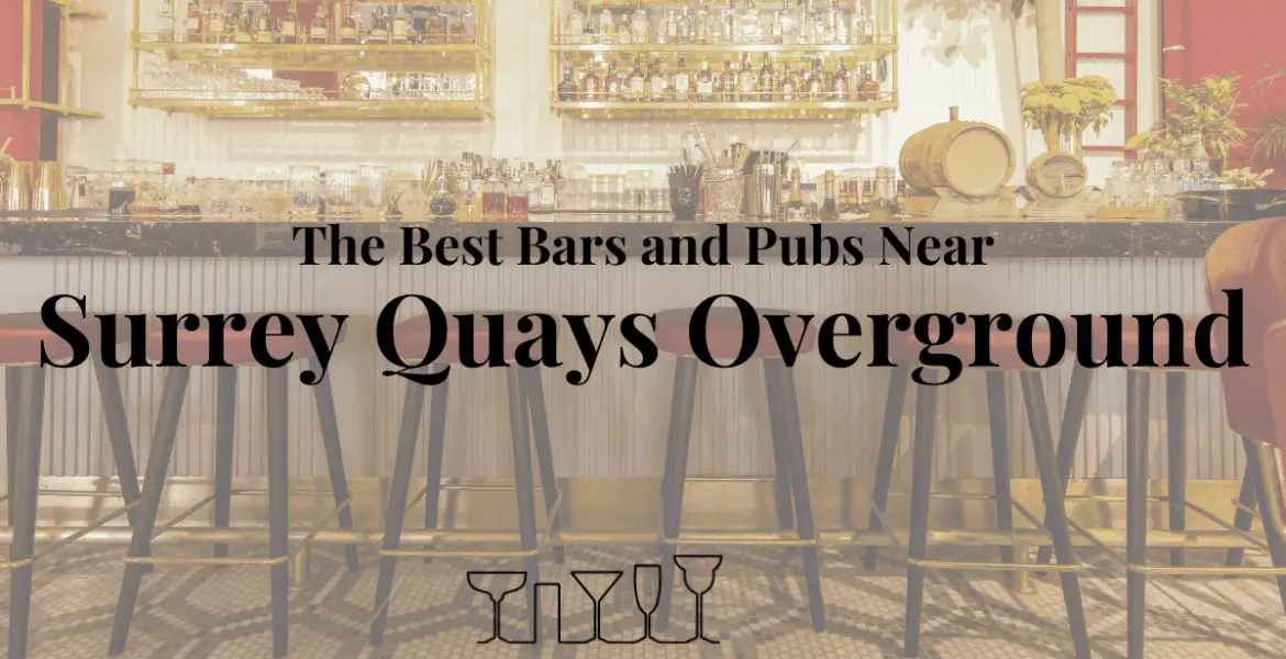 The Best Bars and Pubs Near Surrey Quays Overground
