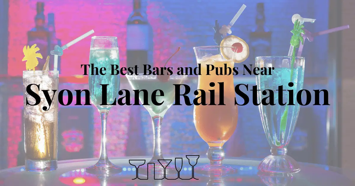 The Best Bars and Pubs Near Syon Lane Rail Station