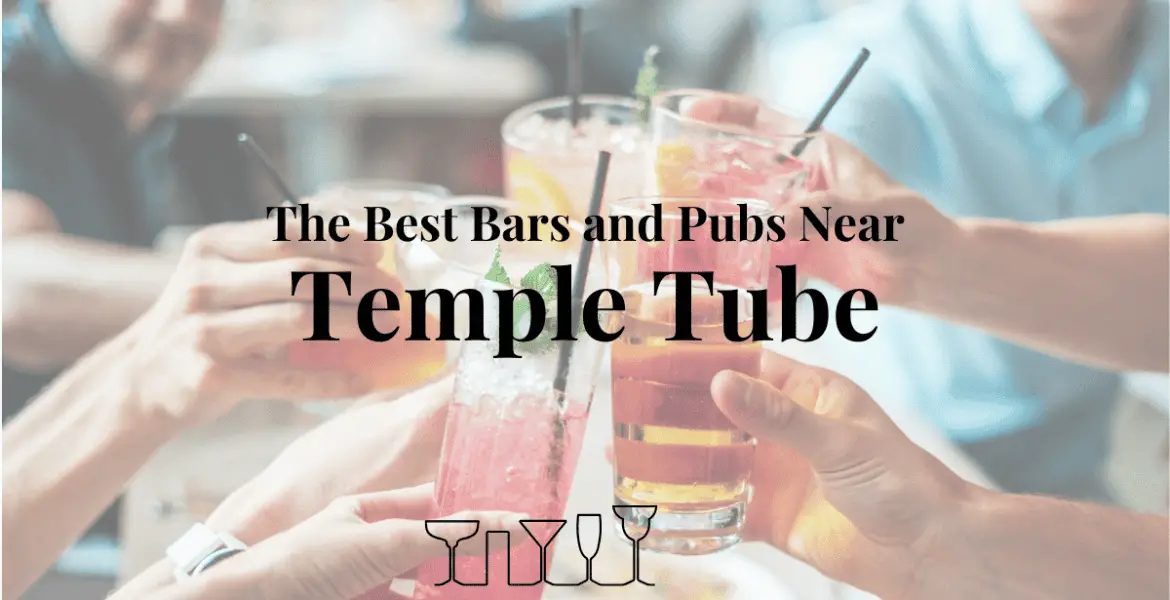 The Best Bars and Pubs Near Temple Tube