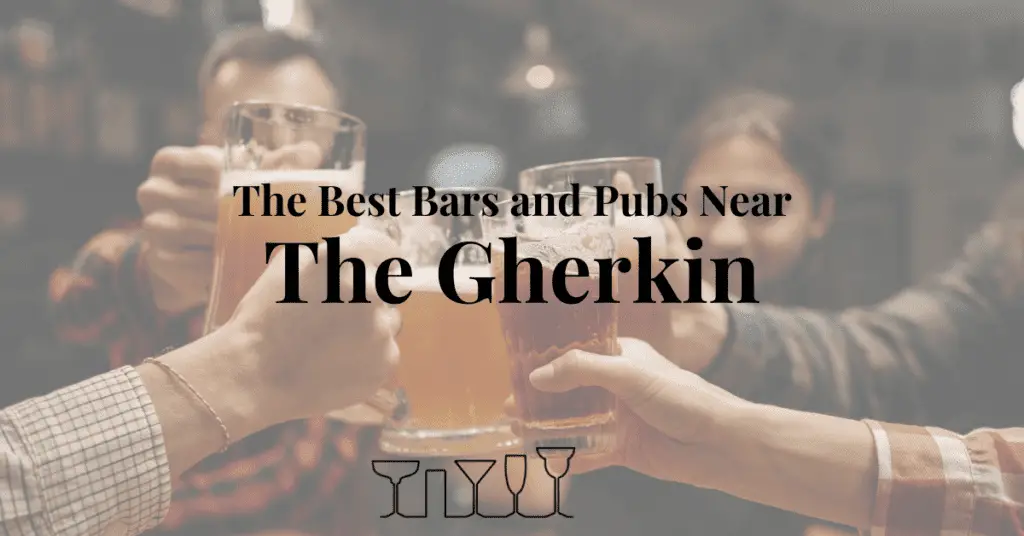 The Best Bars and Pubs Near The Gherkin