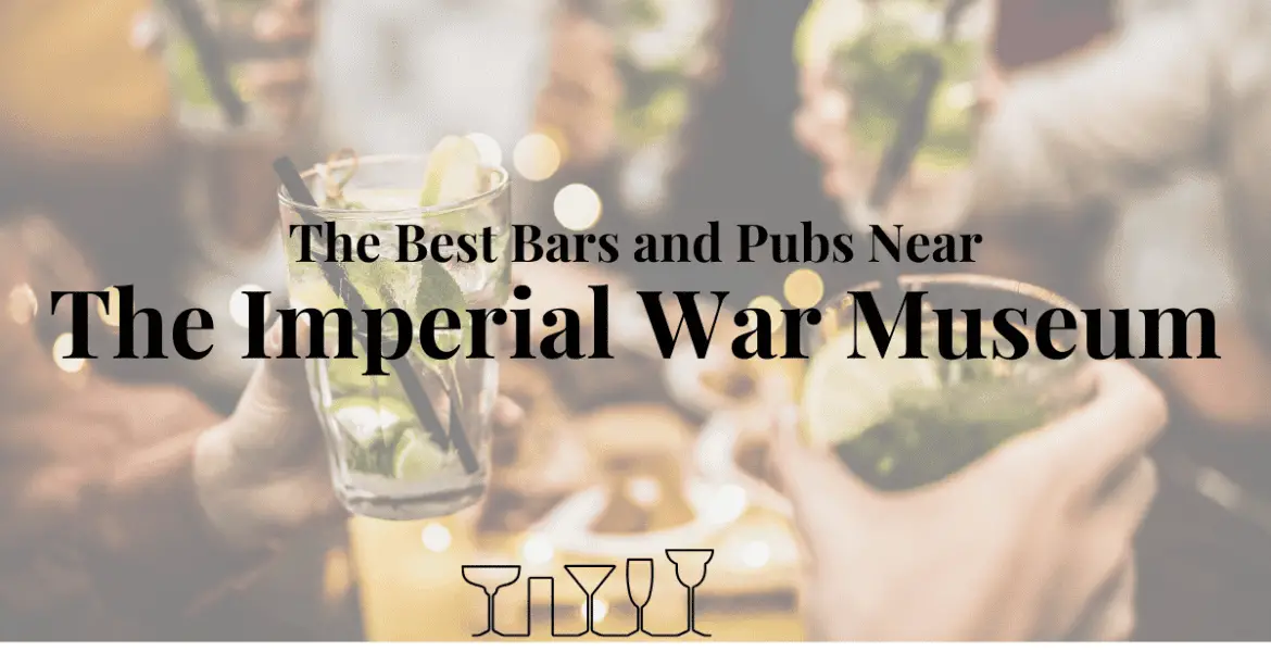 The Best Bars and Pubs Near The Imperial War Museum