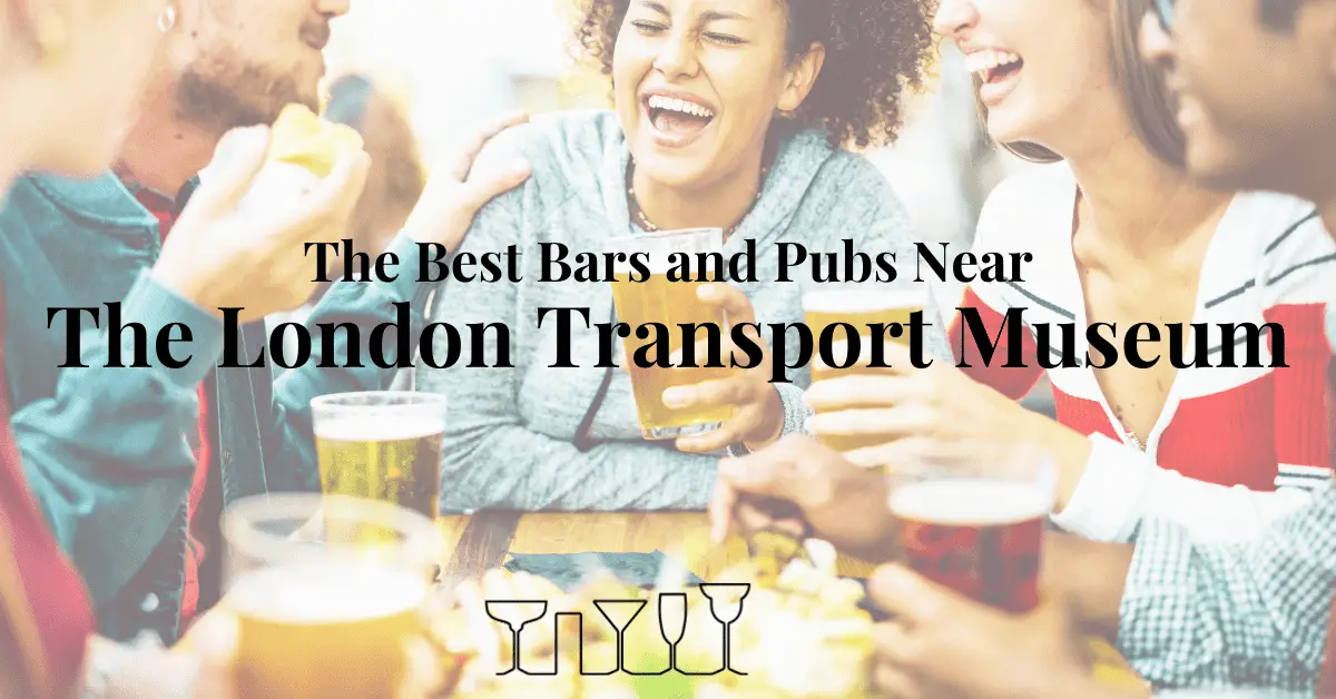 The Best Bars and Pubs Near The London Transport Museum