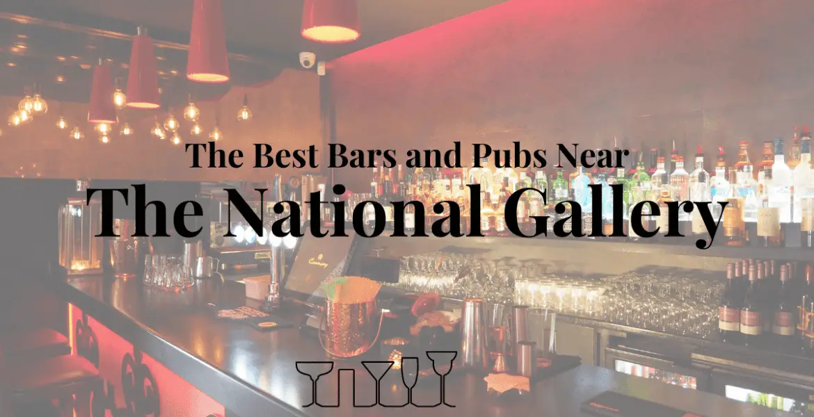 The Best Bars and Pubs Near The National Gallery