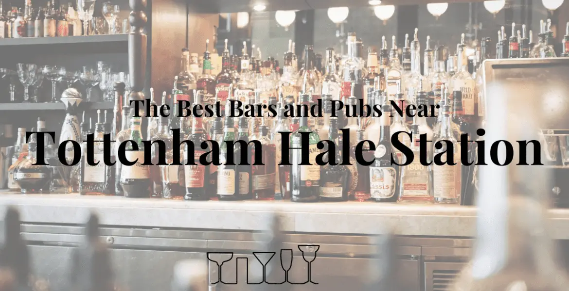 The Best Bars and Pubs Near Tottenham Hale Station