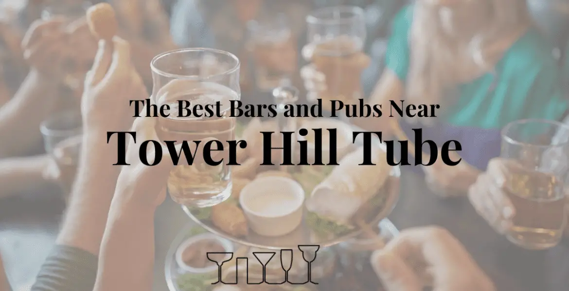 The Best Bars and Pubs Near Tower Hill Tube