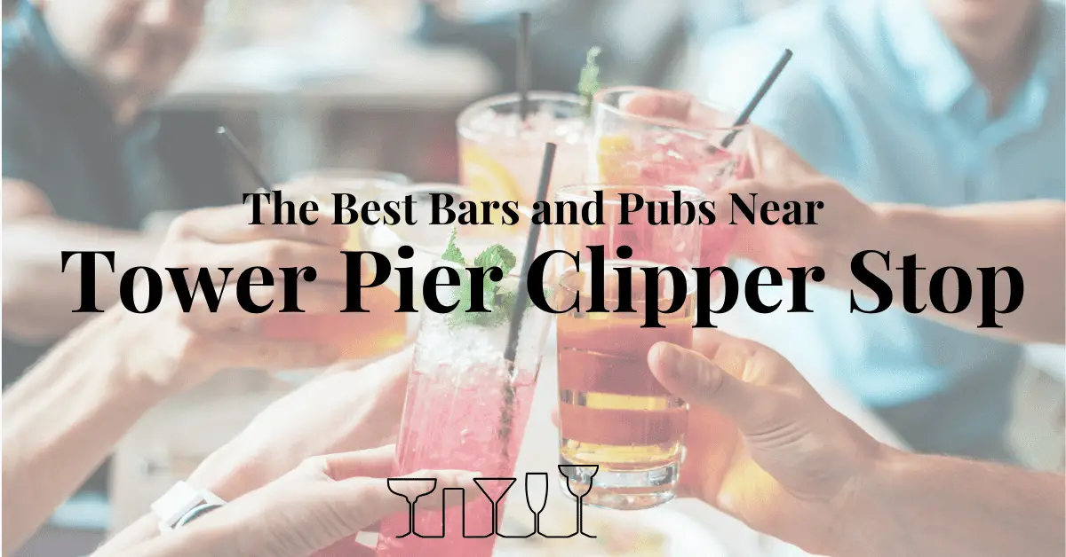 The Best Bars and Pubs Near Tower Pier Clipper Stop