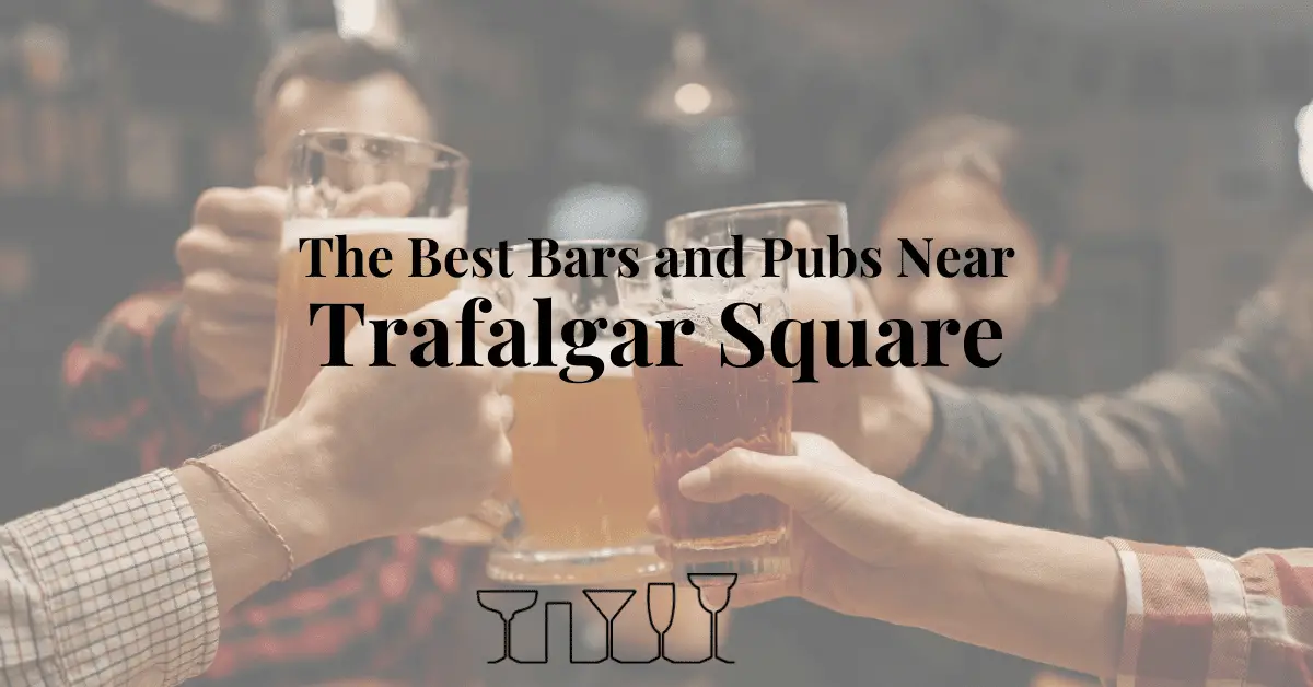The Best Bars and Pubs Near Trafalgar Square