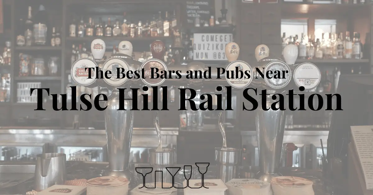 The Best Bars and Pubs Near Tulse Hill Rail Station