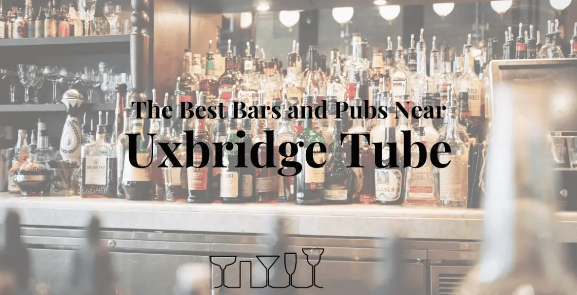The Best Bars and Pubs Near Uxbridge Tube