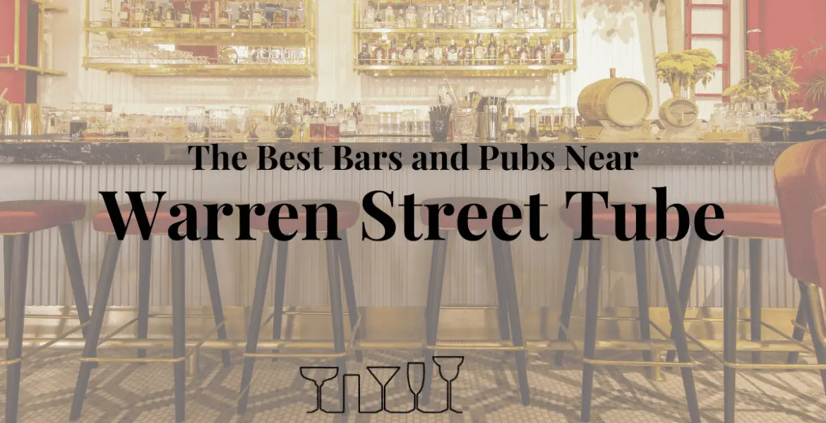 The Best Bars and Pubs Near Warren Street Tube