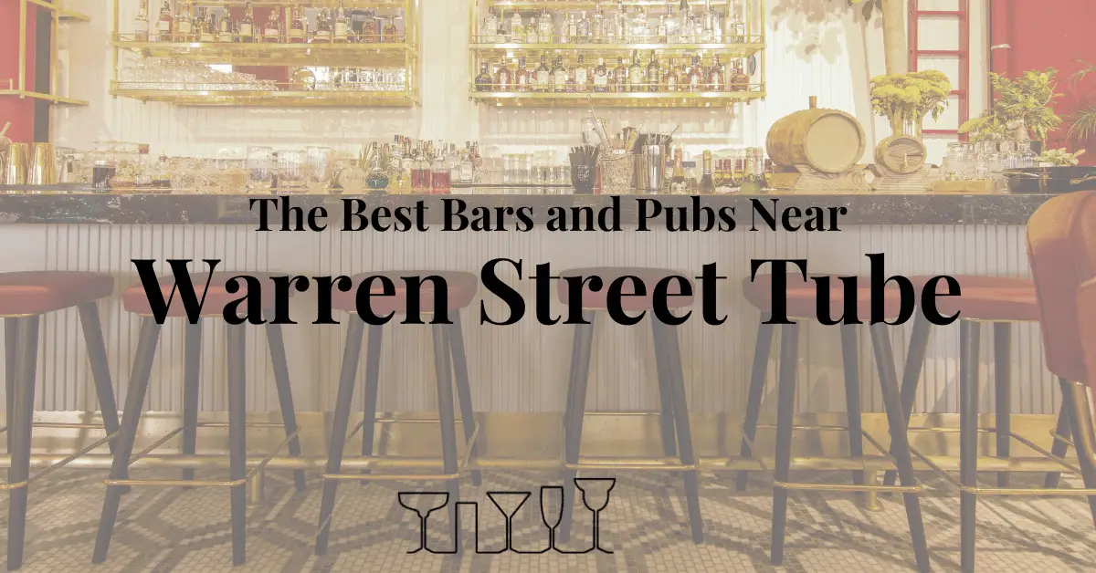 The Best Bars and Pubs Near Warren Street Tube