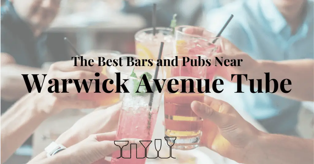 The Best Bars and Pubs Near Warwick Avenue Tube