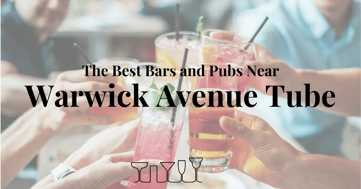 The Best Bars and Pubs Near Warwick Avenue Tube