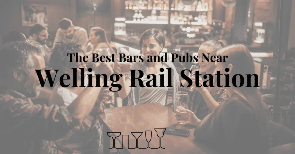 The Best Bars and Pubs Near Welling Rail Station