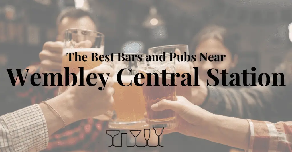 The Best Bars and Pubs Near Wembley Central Station