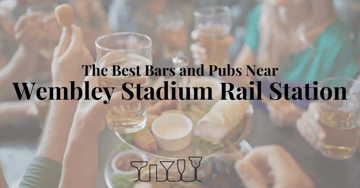 The Best Bars and Pubs Near Wembley Stadium Rail Station