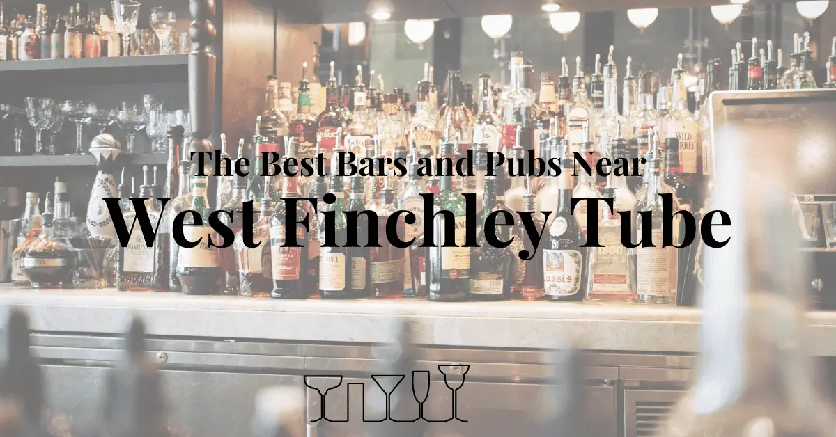 The Best Bars and Pubs Near West Finchley Tube