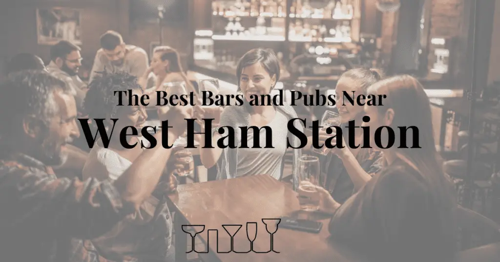 The Best Bars and Pubs Near West Ham Station