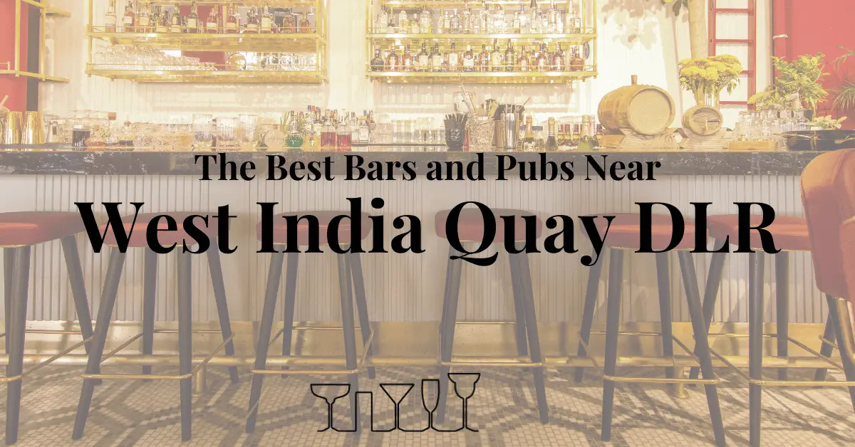 The Best Bars and Pubs Near West India Quay DLR