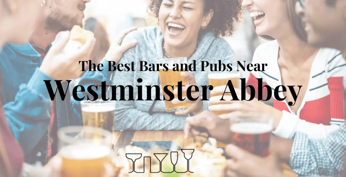 The Best Bars and Pubs Near Westminster Abbey