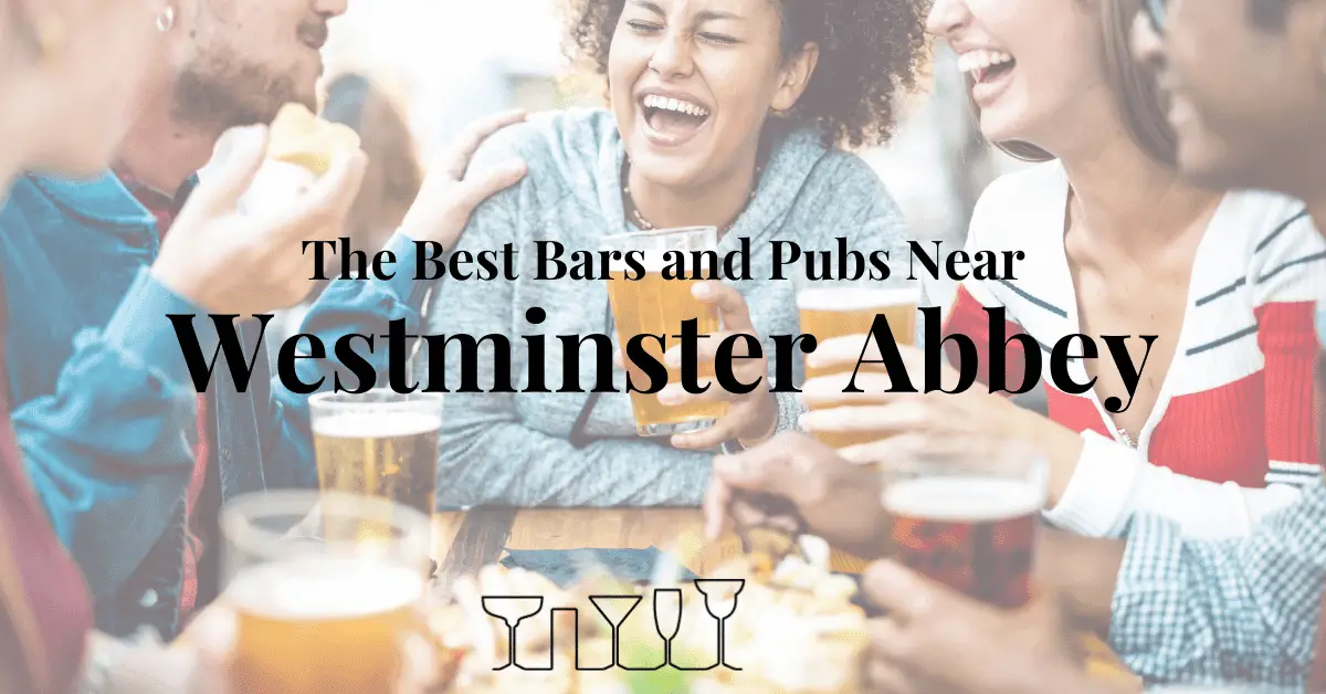 The Best Bars and Pubs Near Westminster Abbey